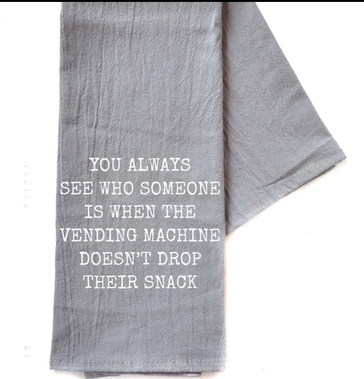 16x24 You Always See Who Someone Is When The Gray Funny Towel