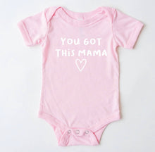 Load image into Gallery viewer, You Got This Mama Onesie
