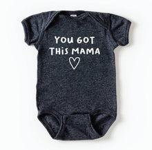 Load image into Gallery viewer, You Got This Mama Onesie
